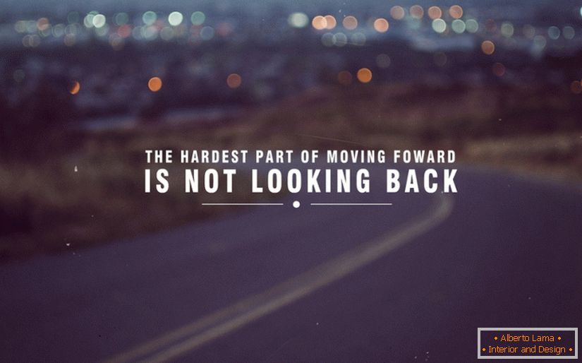 La parte più difficile di andare avanti non è guardare indietro